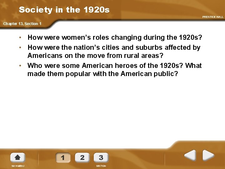 Society in the 1920 s Chapter 13, Section 1 • How were women’s roles