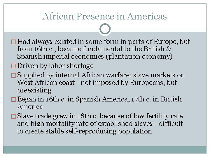 African Presence in Americas � Had always existed in some form in parts of