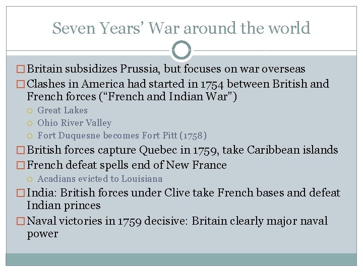 Seven Years’ War around the world � Britain subsidizes Prussia, but focuses on war