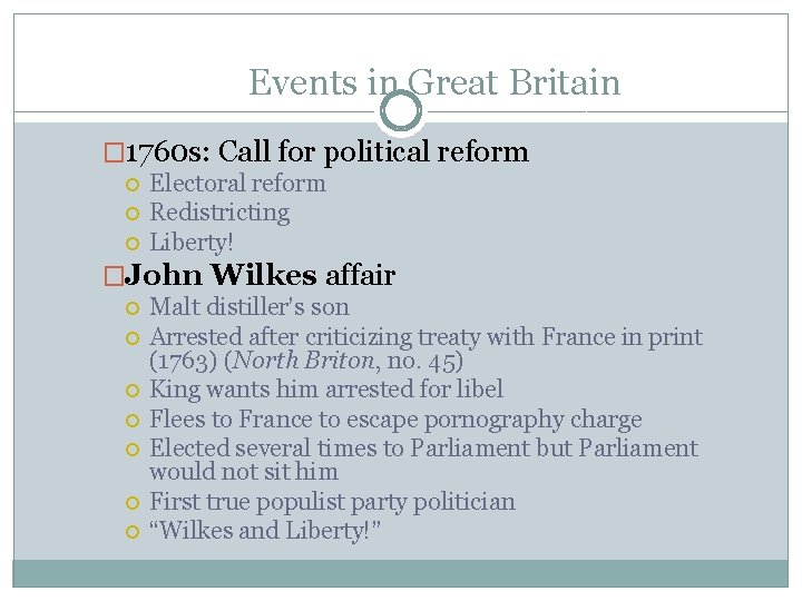 Events in Great Britain � 1760 s: Call for political reform Electoral reform Redistricting