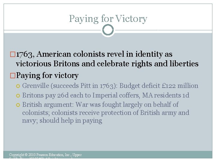 Paying for Victory � 1763, American colonists revel in identity as victorious Britons and
