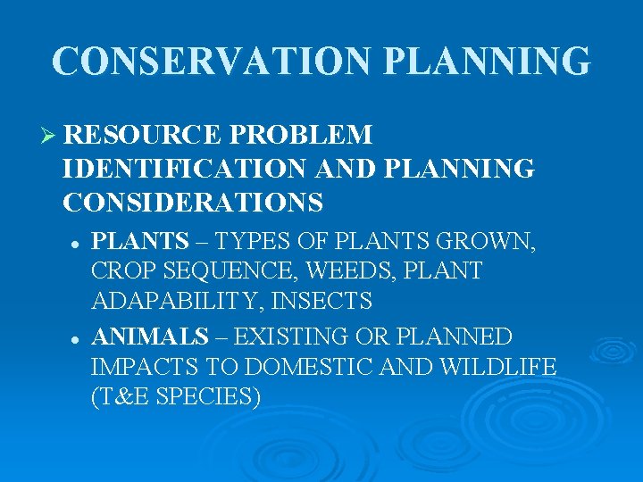 CONSERVATION PLANNING Ø RESOURCE PROBLEM IDENTIFICATION AND PLANNING CONSIDERATIONS l l PLANTS – TYPES