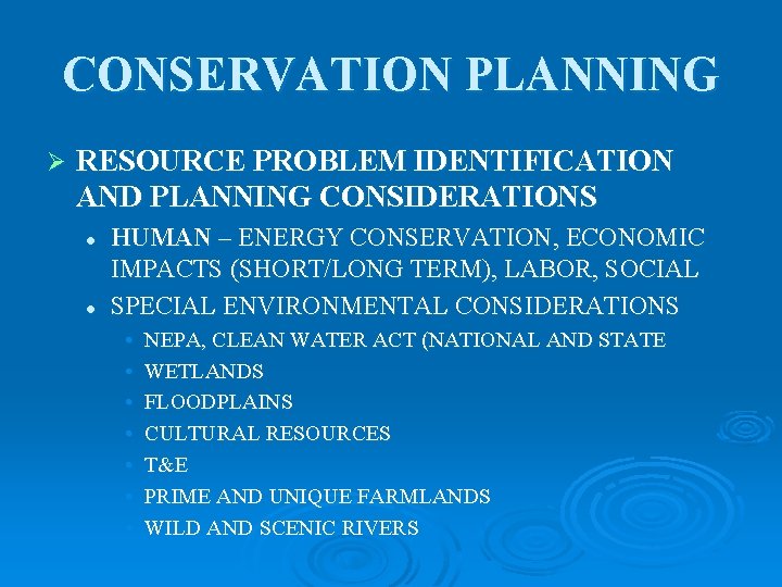 CONSERVATION PLANNING Ø RESOURCE PROBLEM IDENTIFICATION AND PLANNING CONSIDERATIONS l l HUMAN – ENERGY
