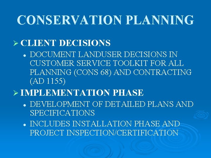 CONSERVATION PLANNING Ø CLIENT DECISIONS l DOCUMENT LANDUSER DECISIONS IN CUSTOMER SERVICE TOOLKIT FOR