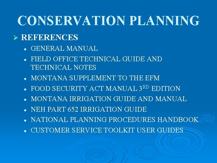 CONSERVATION PLANNING Ø REFERENCES l l l l GENERAL MANUAL FIELD OFFICE TECHNICAL GUIDE