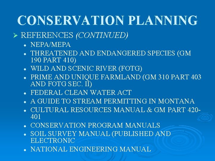 CONSERVATION PLANNING Ø REFERENCES (CONTINUED) l l l l l NEPA/MEPA THREATENED AND ENDANGERED