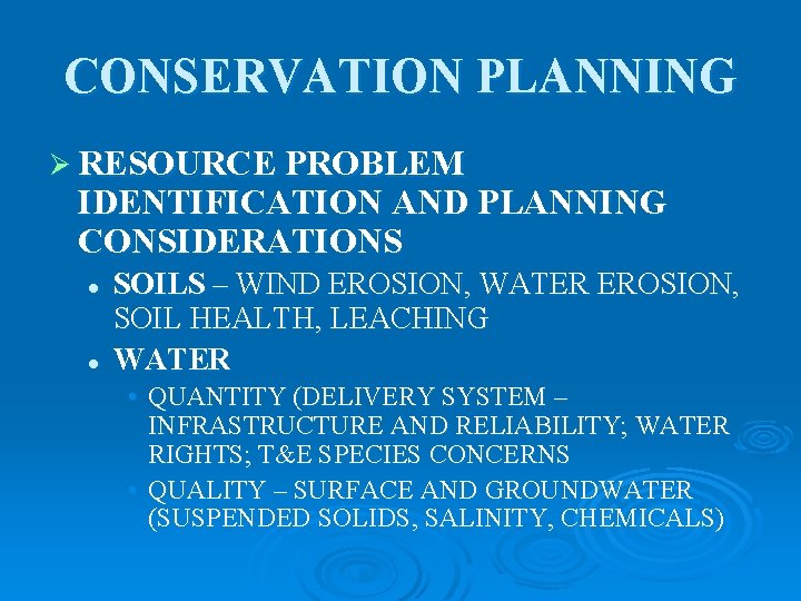 CONSERVATION PLANNING Ø RESOURCE PROBLEM IDENTIFICATION AND PLANNING CONSIDERATIONS l l SOILS – WIND