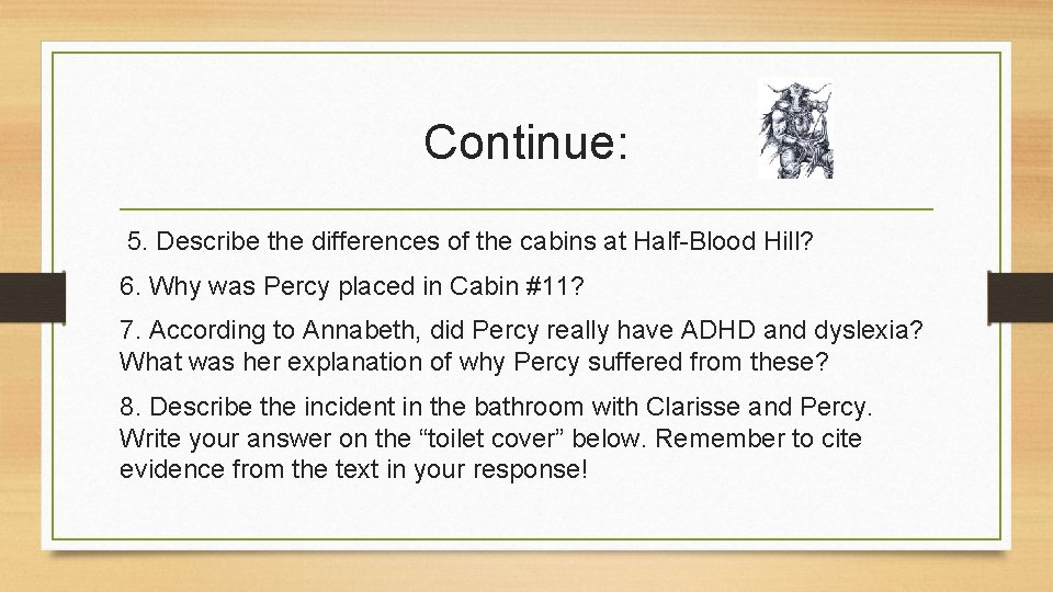 Continue: 5. Describe the differences of the cabins at Half-Blood Hill? 6. Why was