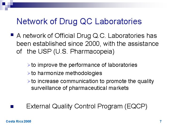  Network of Drug QC Laboratories § A network of Official Drug Q. C.