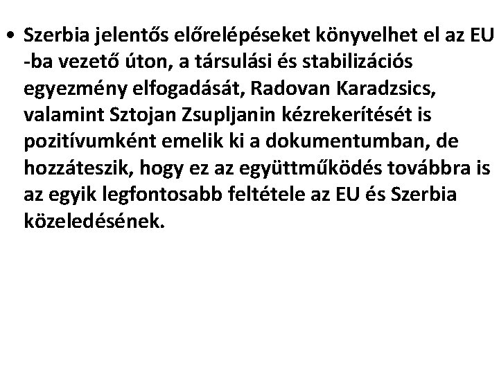  • Szerbia jelentős előrelépéseket könyvelhet el az EU -ba vezető úton, a társulási