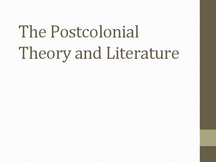 The Postcolonial Theory and Literature 