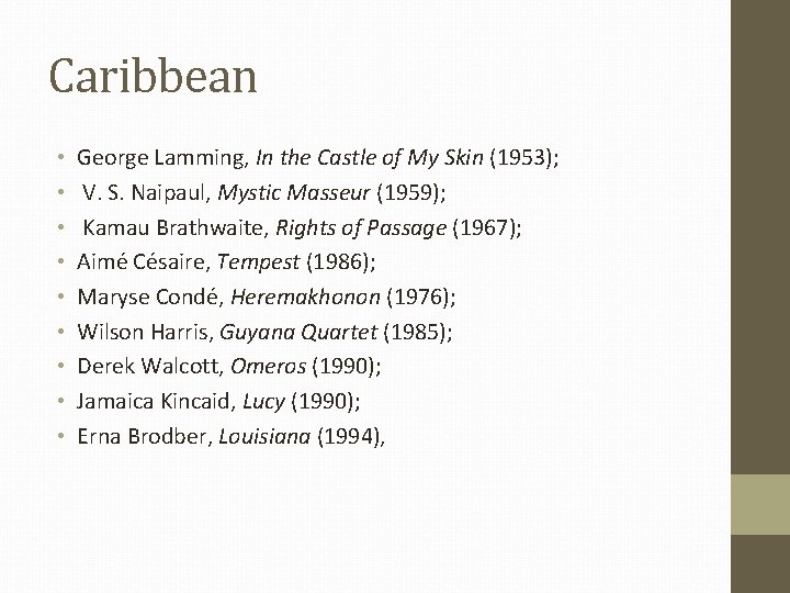 Caribbean • • • George Lamming, In the Castle of My Skin (1953); V.