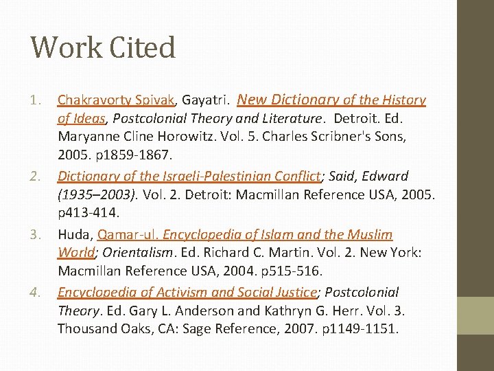 Work Cited 1. 2. 3. 4. Chakravorty Spivak, Gayatri. New Dictionary of the History
