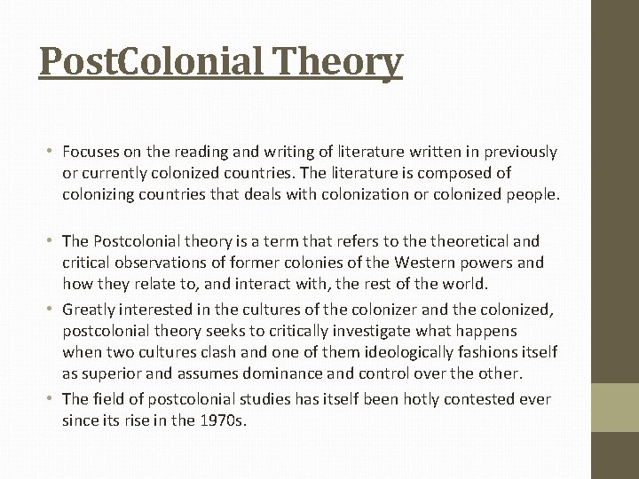 Post. Colonial Theory • Focuses on the reading and writing of literature written in