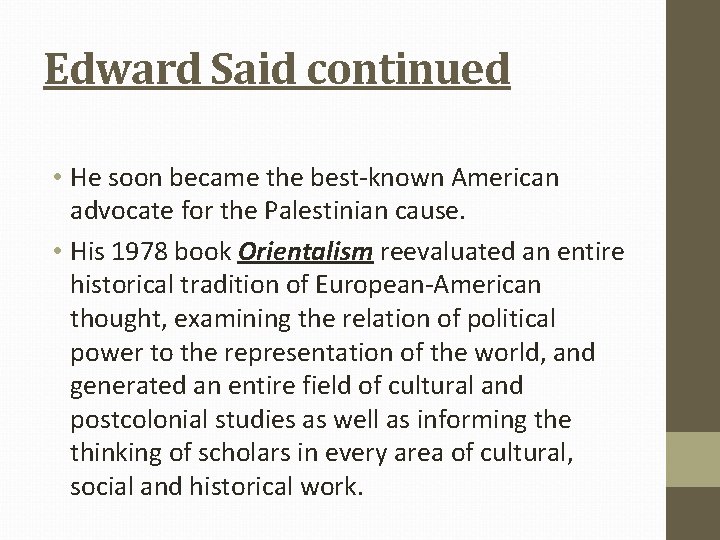 Edward Said continued • He soon became the best-known American advocate for the Palestinian