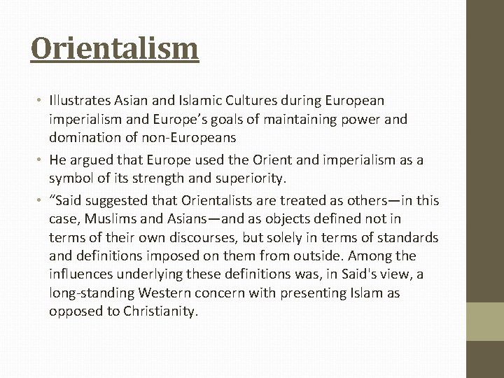 Orientalism • Illustrates Asian and Islamic Cultures during European imperialism and Europe’s goals of