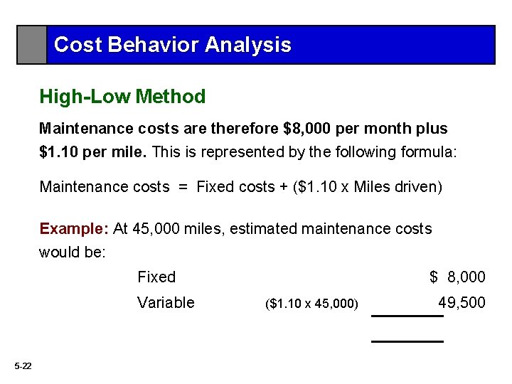 Cost Behavior Analysis High-Low Method Maintenance costs are therefore $8, 000 per month plus