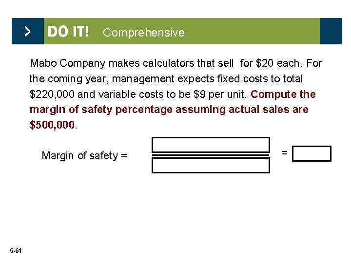 Comprehensive Mabo Company makes calculators that sell for $20 each. For the coming year,