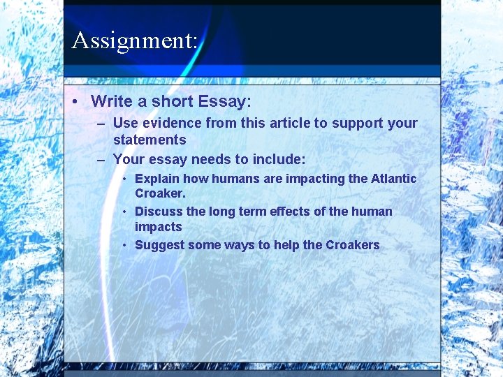 Assignment: • Write a short Essay: – Use evidence from this article to support