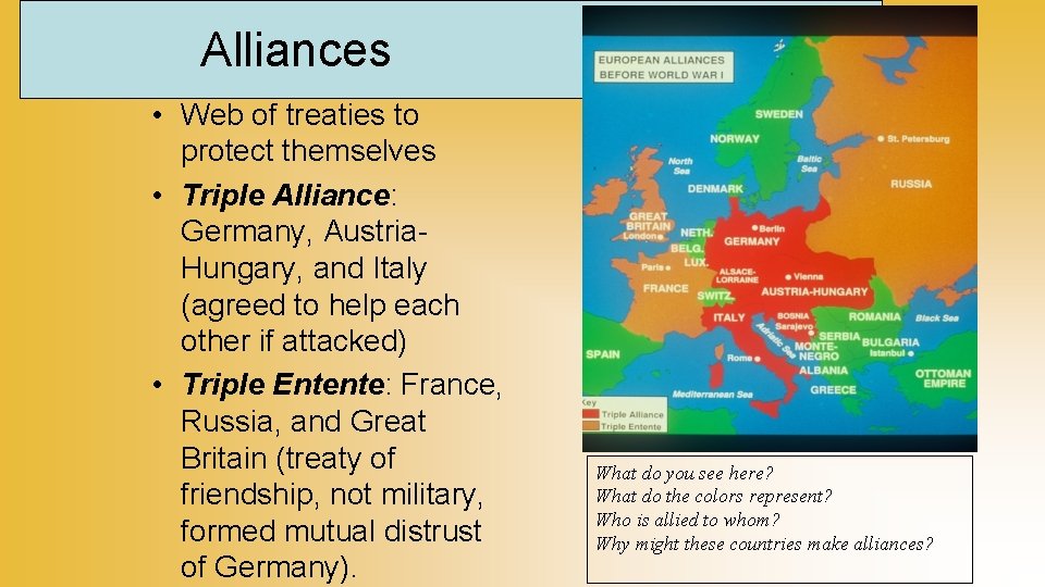 Alliances • Web of treaties to protect themselves • Triple Alliance: Germany, Austria. Hungary,