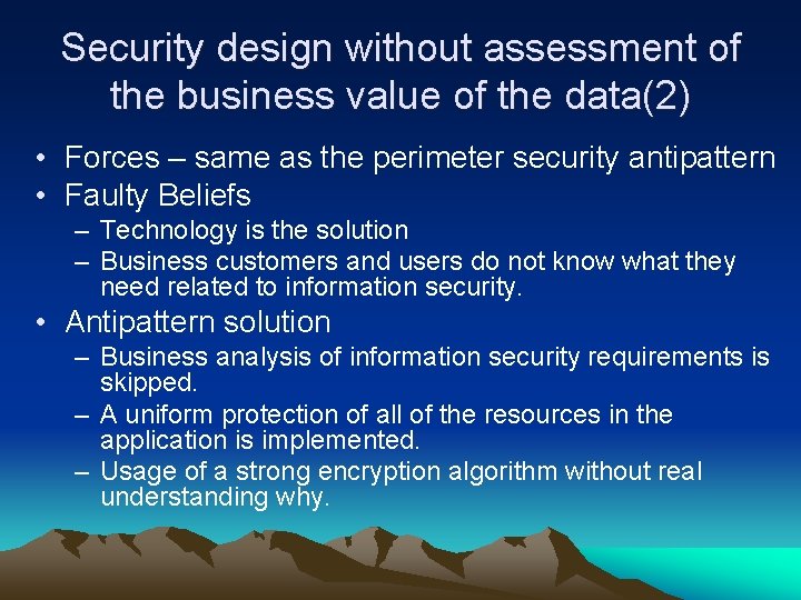 Security design without assessment of the business value of the data(2) • Forces –