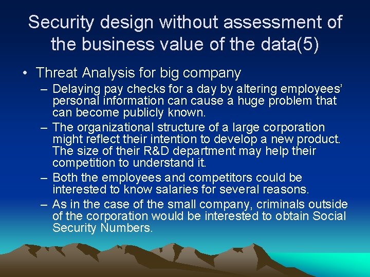 Security design without assessment of the business value of the data(5) • Threat Analysis