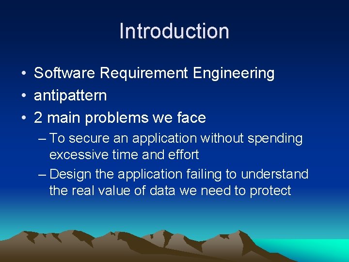 Introduction • Software Requirement Engineering • antipattern • 2 main problems we face –