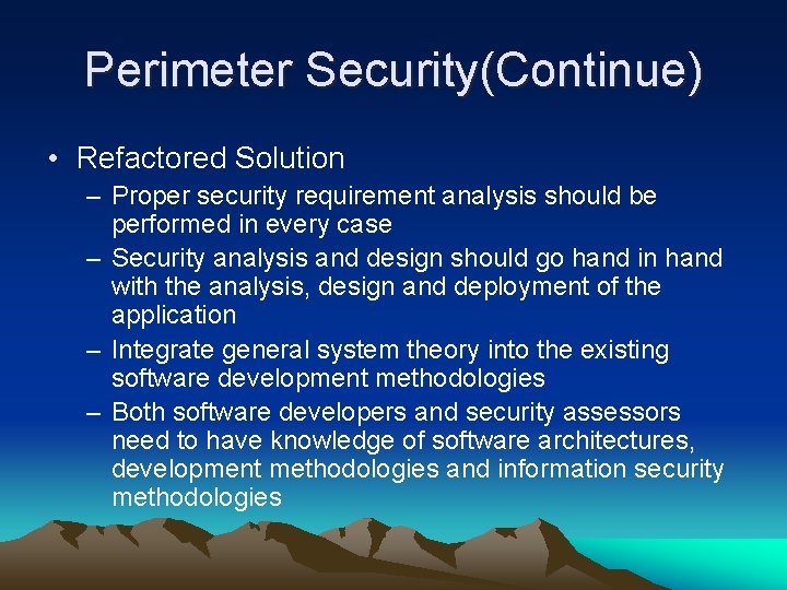 Perimeter Security(Continue) • Refactored Solution – Proper security requirement analysis should be performed in