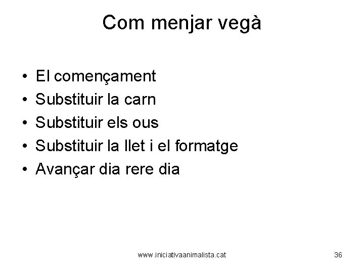 Com menjar vegà • • • El començament Substituir la carn Substituir els ous