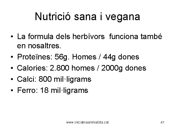 Nutrició sana i vegana • La formula dels herbívors funciona també en nosaltres. •