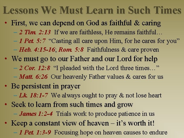 Lessons We Must Learn in Such Times • First, we can depend on God