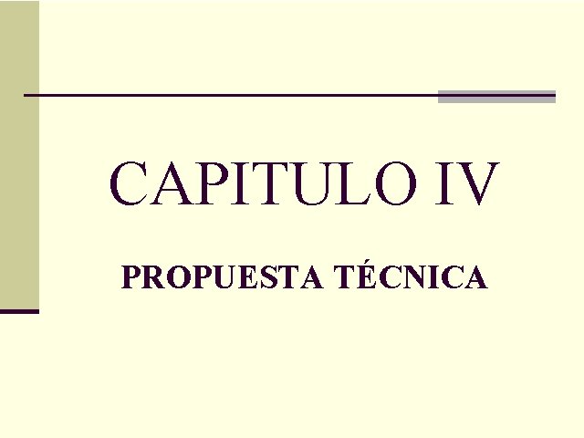 CAPITULO IV PROPUESTA TÉCNICA 