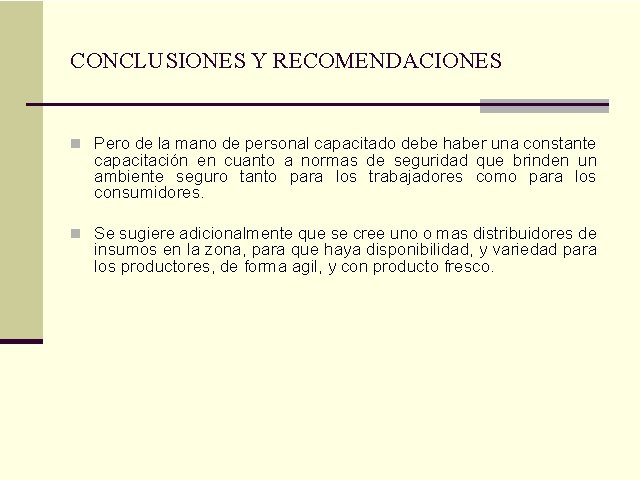 CONCLUSIONES Y RECOMENDACIONES n Pero de la mano de personal capacitado debe haber una