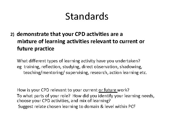 Standards 2) demonstrate that your CPD activities are a mixture of learning activities relevant Standards 2) demonstrate that your CPD activities are a mixture of learning activities relevant