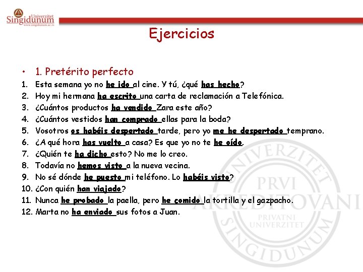Ejercicios • 1. Pretérito perfecto 1. 2. 3. 4. 5. 6. 7. 8. 9. Ejercicios • 1. Pretérito perfecto 1. 2. 3. 4. 5. 6. 7. 8. 9.