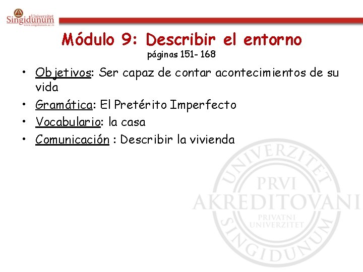 Módulo 9: Describir el entorno páginas 151 - 168 • Objetivos: Ser capaz de