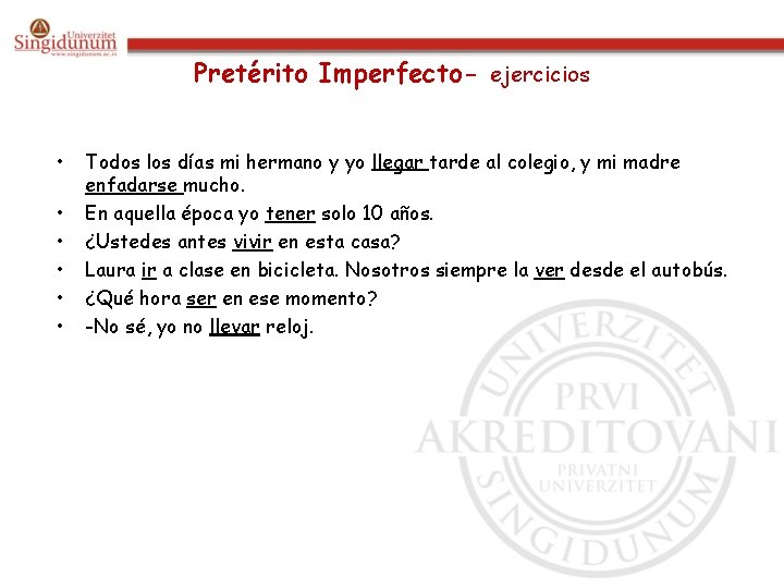 Pretérito Imperfecto- ejercicios • • • Todos los días mi hermano y yo llegar Pretérito Imperfecto- ejercicios • • • Todos los días mi hermano y yo llegar