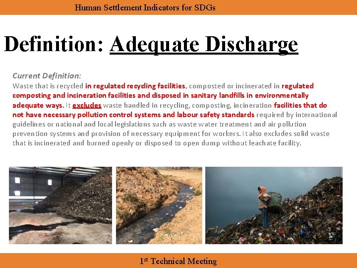 Human Settlement Indicators for SDGs Definition: Adequate Discharge Current Definition: Waste that is recycled