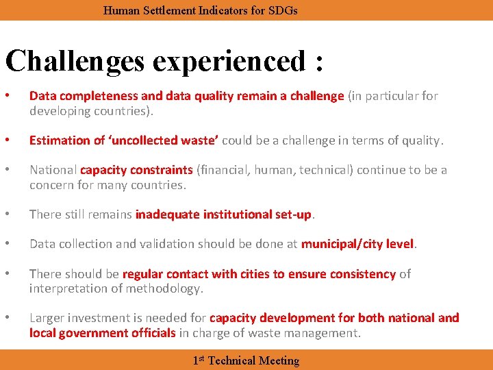 Human Settlement Indicators for SDGs Challenges experienced : • Data completeness and data quality