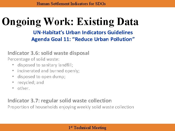 Human Settlement Indicators for SDGs Ongoing Work: Existing Data UN-Habitat’s Urban Indicators Guidelines Agenda