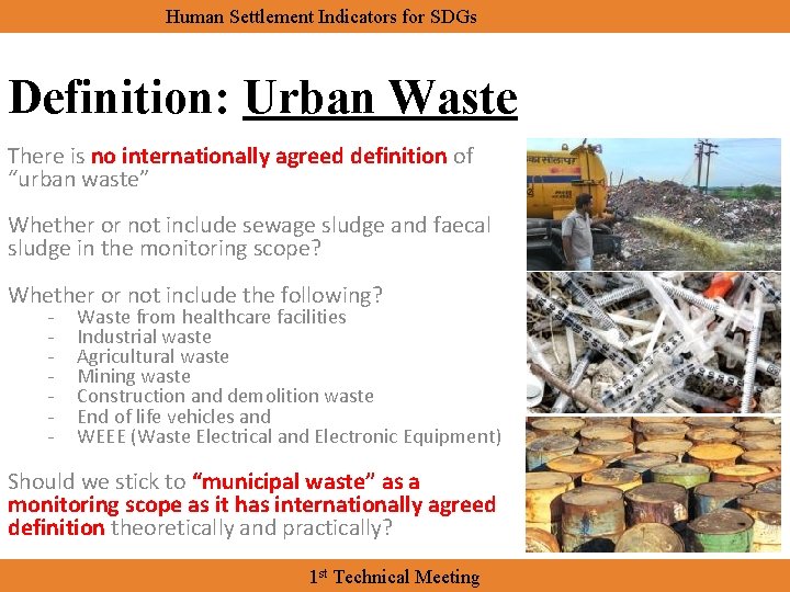 Human Settlement Indicators for SDGs Definition: Urban Waste There is no internationally agreed definition