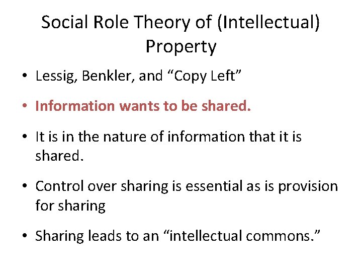 Social Role Theory of (Intellectual) Property • Lessig, Benkler, and “Copy Left” • Information