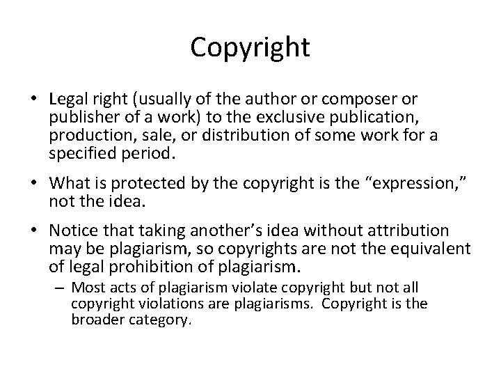 Copyright • Legal right (usually of the author or composer or publisher of a