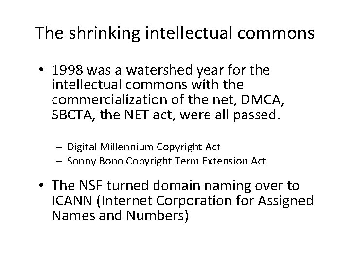 The shrinking intellectual commons • 1998 was a watershed year for the intellectual commons