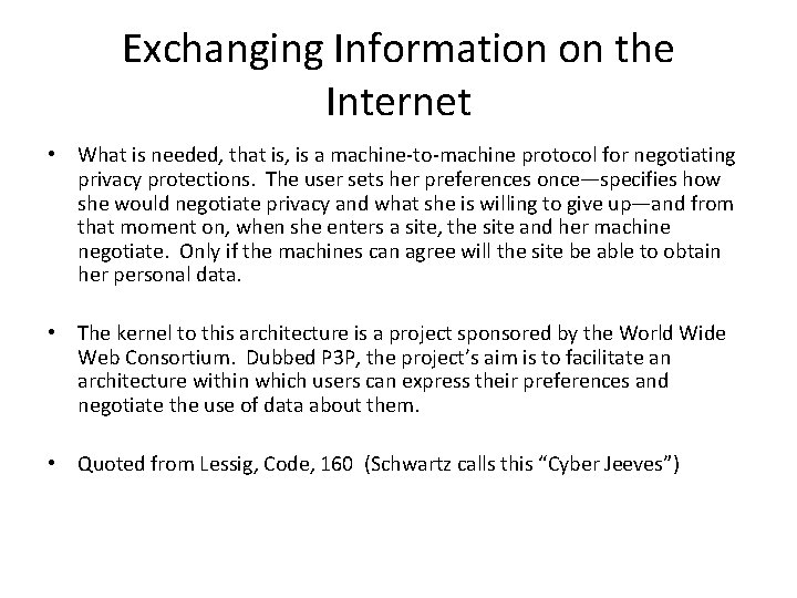 Exchanging Information on the Internet • What is needed, that is, is a machine-to-machine