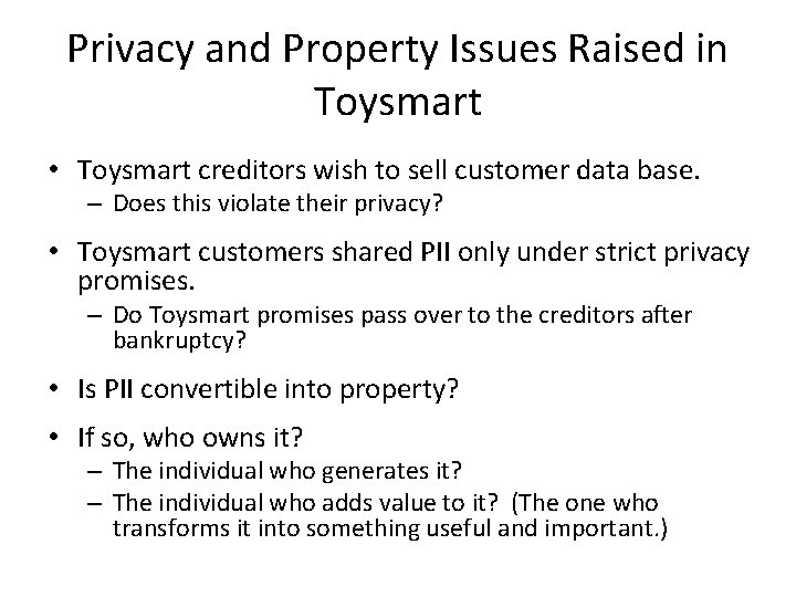 Privacy and Property Issues Raised in Toysmart • Toysmart creditors wish to sell customer