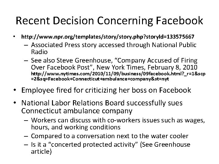 Recent Decision Concerning Facebook • http: //www. npr. org/templates/story. php? story. Id=133575667 – Associated