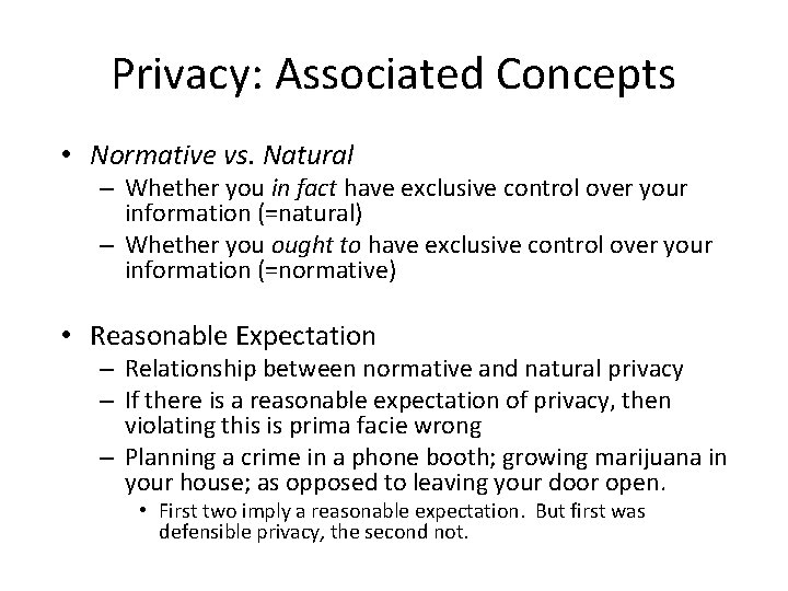 Privacy: Associated Concepts • Normative vs. Natural – Whether you in fact have exclusive