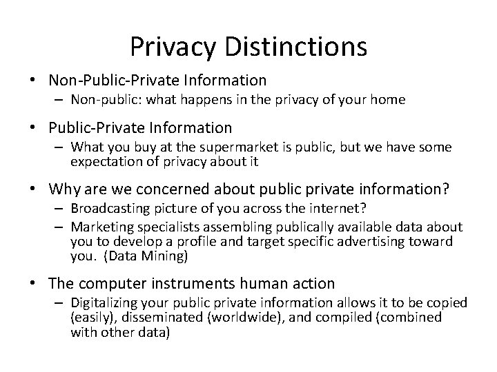 Privacy Distinctions • Non-Public-Private Information – Non-public: what happens in the privacy of your