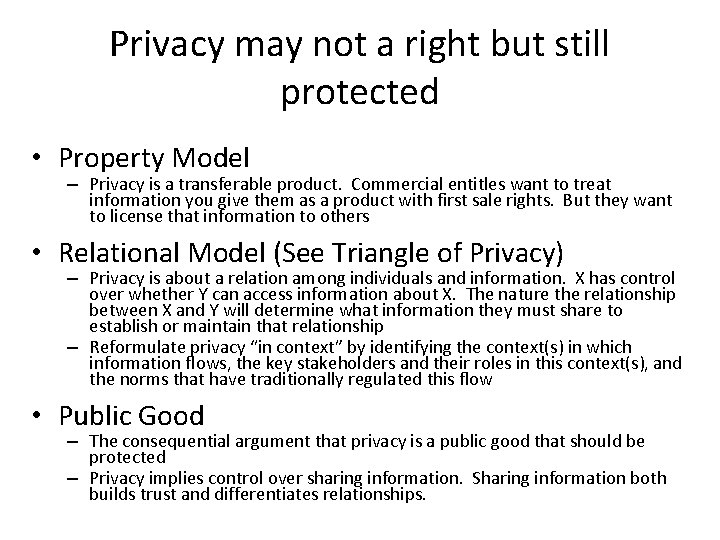 Privacy may not a right but still protected • Property Model – Privacy is